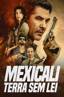 Capa de Mexicali: Terra sem Lei