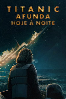 Capa de Titanic Afunda Hoje À Noite 1ª Temporada