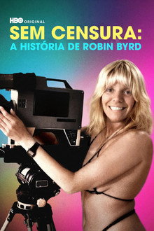 Capa de Sem Censura: A História de Robin Byrd