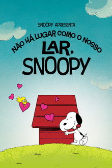 Capa de Snoopy Apresenta – Não Há Nada Como a Nossa Casa, Snoopy