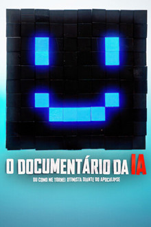 Capa de O Documentário da IA: Ou Como Me Tornei Otimista Diante do Apocalipse