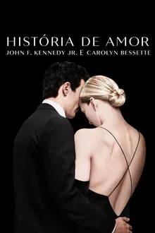 Capa de História de Amor: John F. Kennedy Jr. e Carolyn Bessette 1ª Temporada
